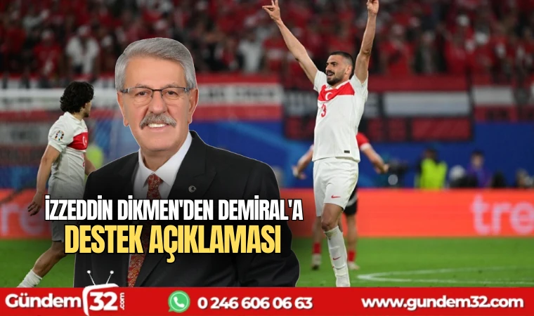 İzzeddin Dikmen'den Demiral'a destek açıklaması