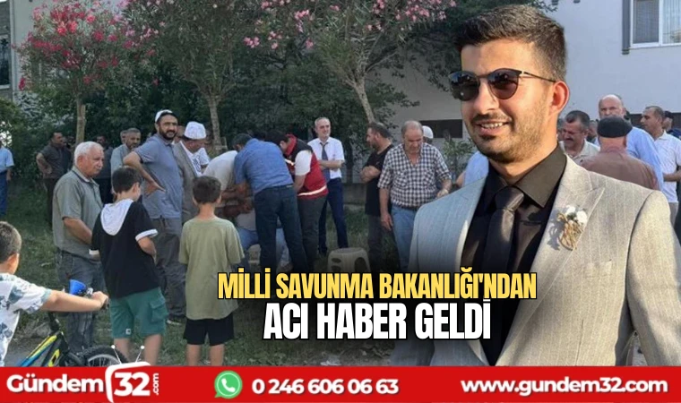 Milli Savunma Bakanlığı'ndan acı haber geldi