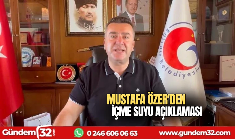 Mustafa Özer'den içme suyu açıklaması