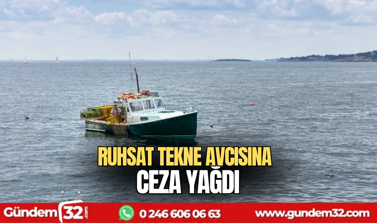 Ruhsat tekne avcısına ceza yağdı