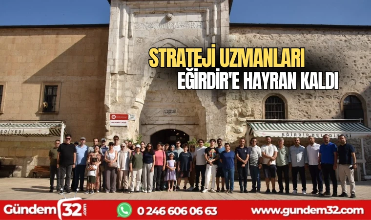 Strateji uzmanları Eğirdir'e hayran kaldı