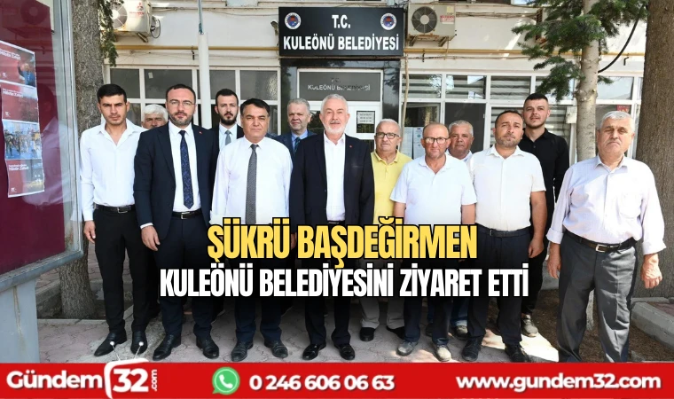 Şükrü Başdeğirmen Kuleönü Belediyesini ziyaret etti