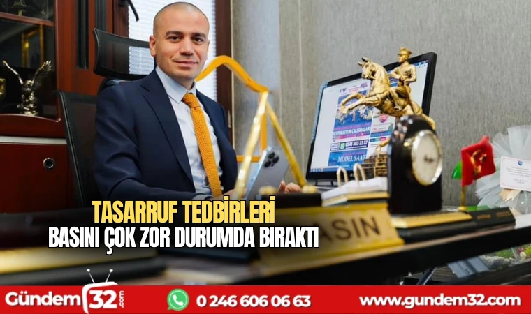 Tasarruf tedbirleri Basını çok zor durumda bıraktı