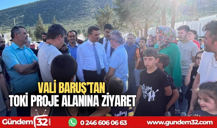 Vali Baruş'tan TOKİ proje alanına ziyaret