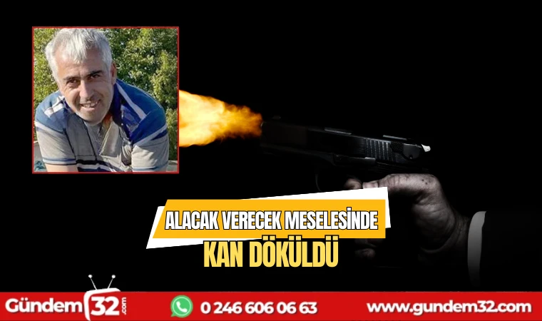 Alacak verecek meselesinde kan döküldü