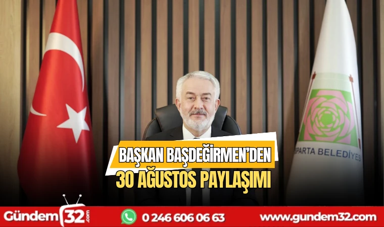 Başkan Başdeğirmen'den 30 ağustos paylaşımı