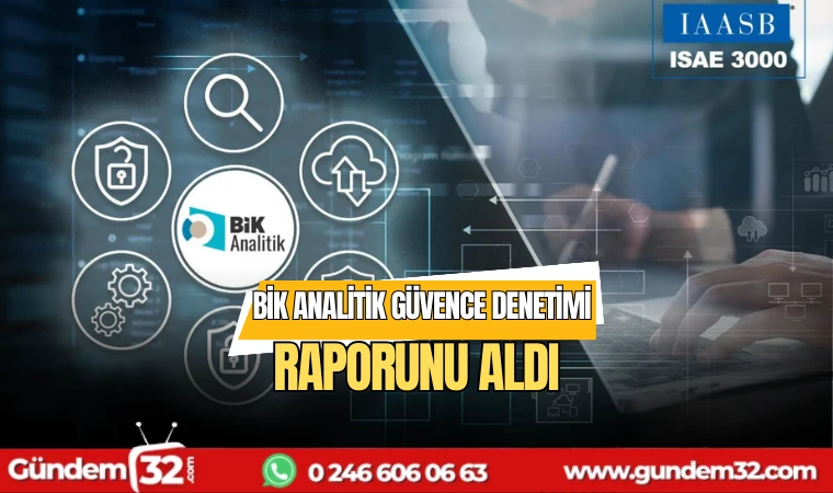 BİK Analitik güvence denetimi raporunu aldı