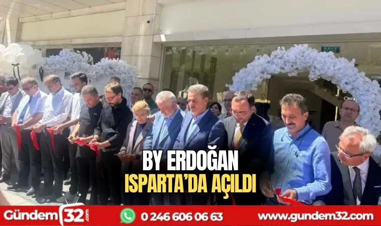 By Erdoğan Isparta'da açıldı