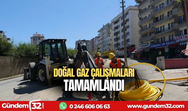 Doğal gaz çalışmaları tamamlandı