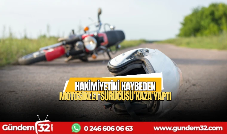 Hakimiyetini kaybeden motosiklet sürücüsü kaza yaptı