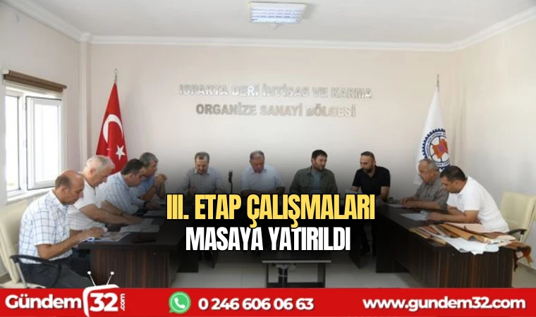 III. Etap çalışmaları masaya yatırıldı