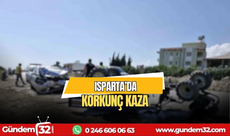 Isparta'da korkunç kaza