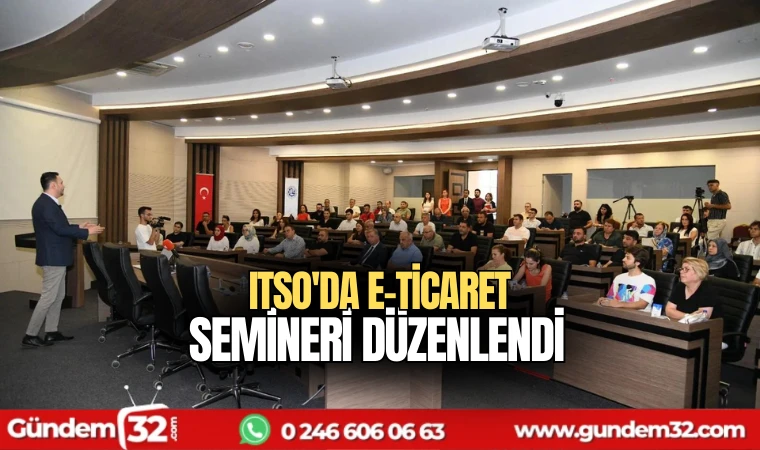 ITSO'da e-ticaret semineri düzenlendi