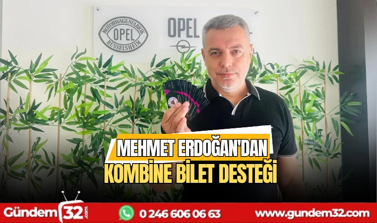 Mehmet Erdoğan'dan kombine bilet desteği