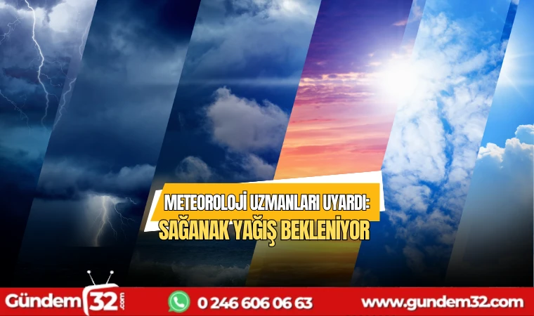 Meteoroloji uzmanları uyardı: sağanak yağış bekleniyor