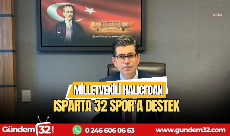 Milletvekili Halıcı'dan Isparta 32 Spor'a destek