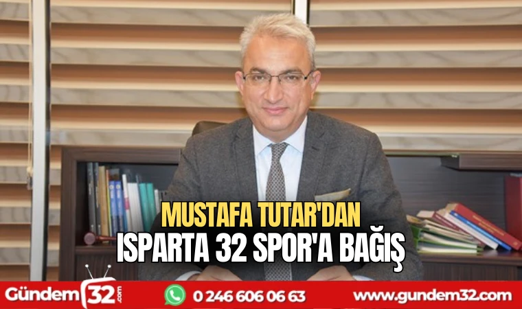 Mustafa Tutar'dan Isparta 32 Spor'a bağış