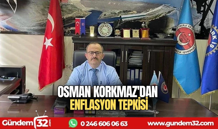 Osman Korkmaz'dan enflasyon tepkisi