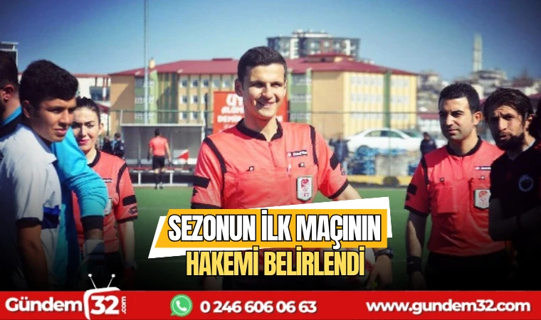 Sezonun ilk maçının hakemi belirlendi