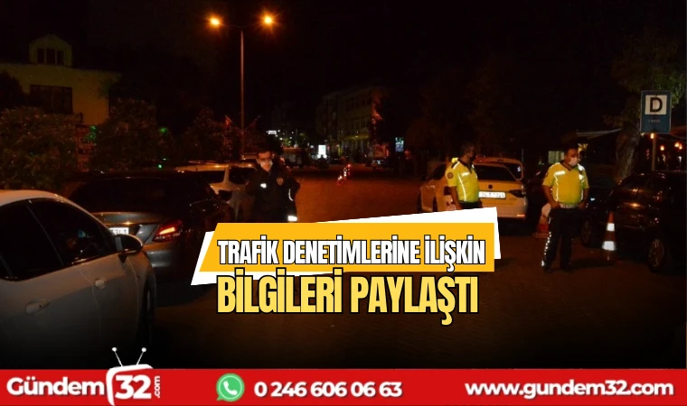 Trafik denetimlerine ilişkin bilgileri paylaştı