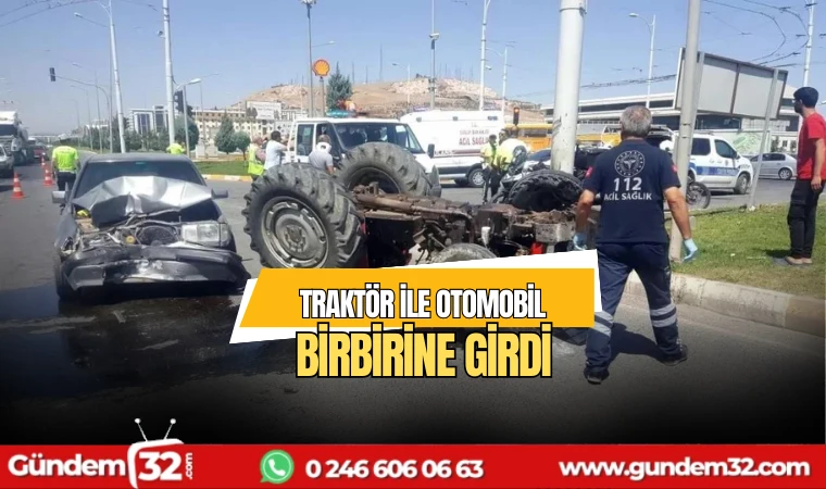 Traktör ile otomobil birbirine girdi