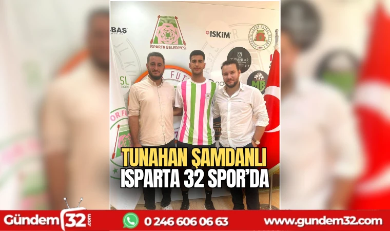 Tunahan Şamdanlı Isparta 32 Spor’da