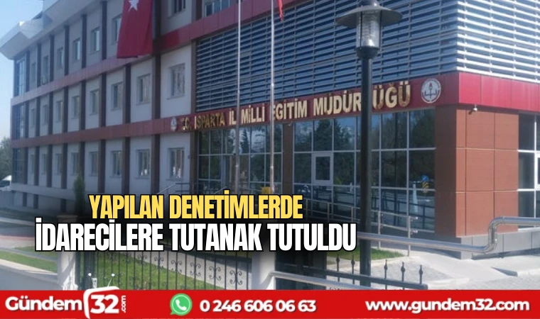 Yapılan denetimlerde idarecilere tutanak tutuldu