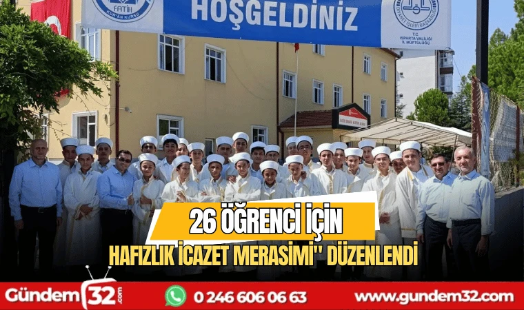 26 öğrenci için Hafızlık İcazet Merasimi" düzenlendi