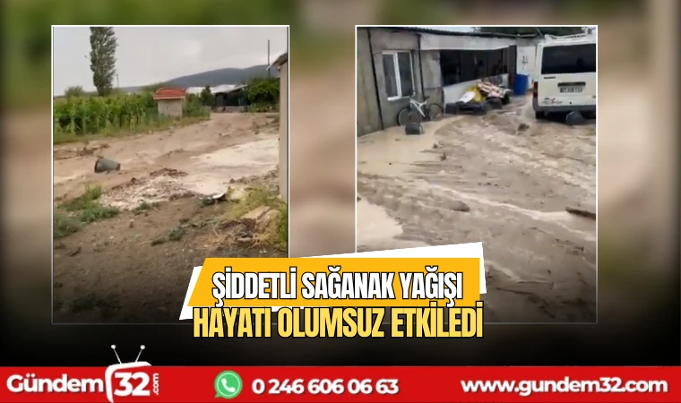 Şiddetli sağanak yağışı hayatı olumsuz etkiledi