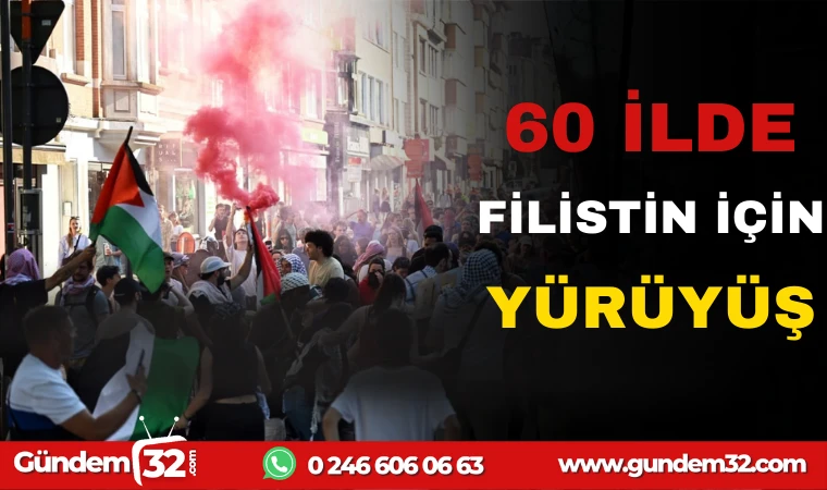 60 İLDE FİLİSTİN İÇİN TEK YÜREK