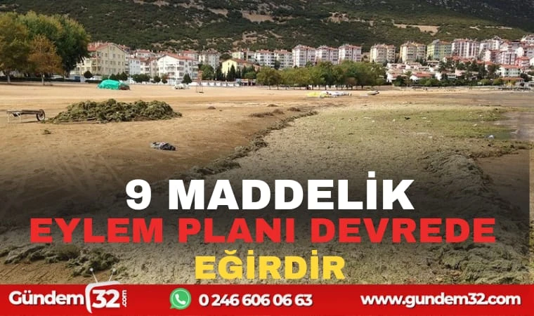 9 MADDELİK EYLEM PLANI DEVREDE: EĞİRDİR