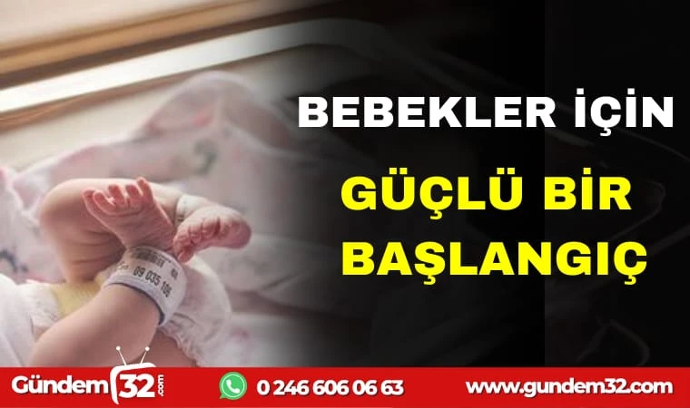 BEBEKLER İÇİN GÜÇLÜ BİR BAŞLANGIÇ