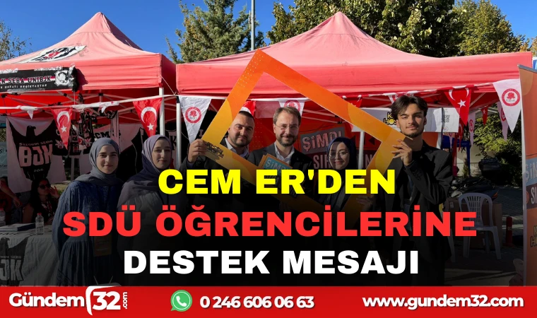 CEM ER'DEN SDÜ ÖĞRENCİLERİNE DESTEK MESAJI