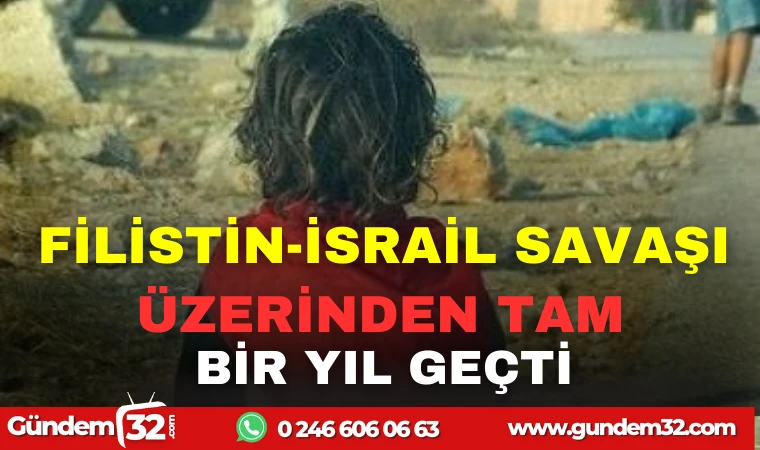 FİLİSTİN-İSRAİL SAVAŞI ÜZERİNDEN TAM BİR YIL GEÇTİ