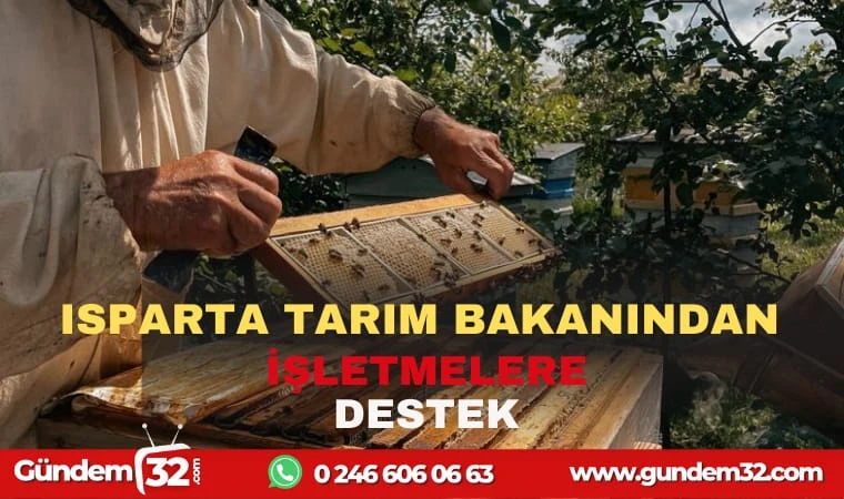 ISPARTA TARIM BAKANINDAN İŞLETMELERE DESTEK