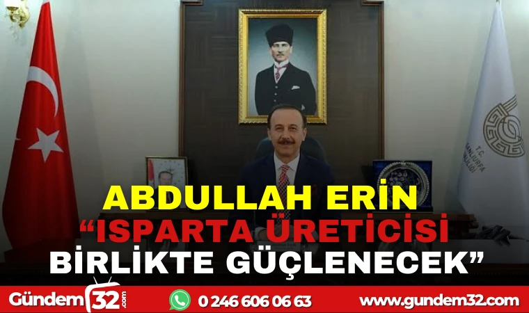 ISPARTA ÜRETİCİSİ BİRLİKTE GÜÇLENECEK