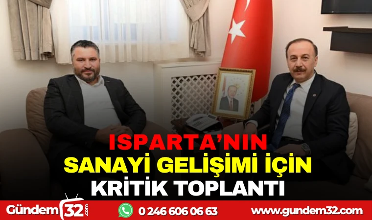 ISPARTA'NIN SANAYİ GELİŞİMİ İÇİN KRİTİK TOPLANTI