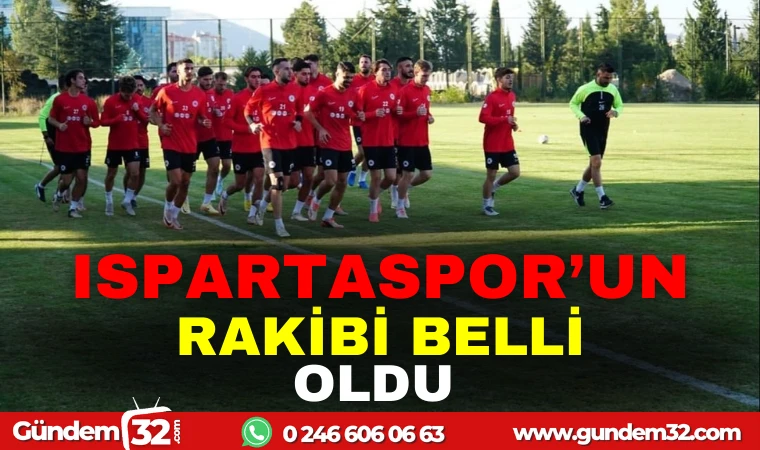 ISPARTASPOR'UN RAKİBİ BELLİ OLDU