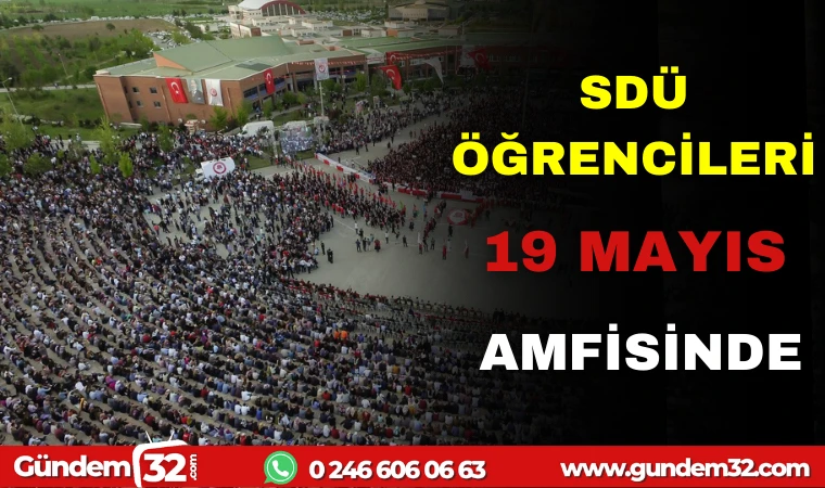 SDÜ ÖĞRENCİLERİ 19 MAYIS AMFİSİNDE