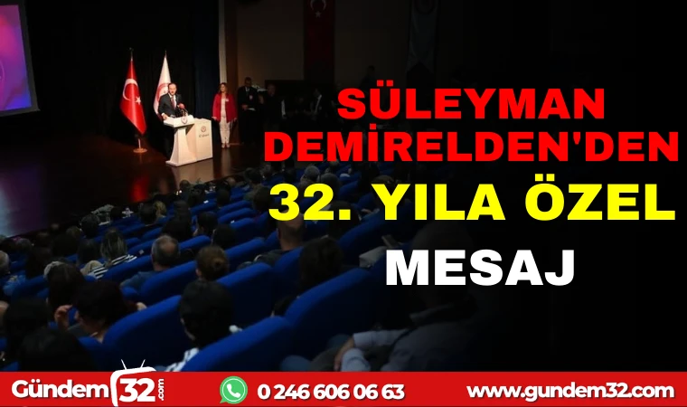 SÜLEYMAN DEMİREL'DEN GELECEĞE UMUT DOLU MESAJ