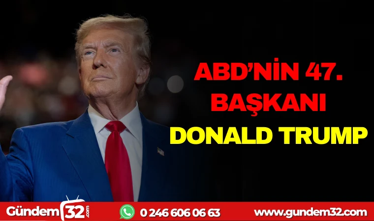 ABD'NİN 47. BAŞKANI DONALD TRUMP