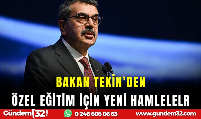 BAKAN TEKİN'DEN ÖZEL EĞİTİM İÇİN YENİ HAMLELER