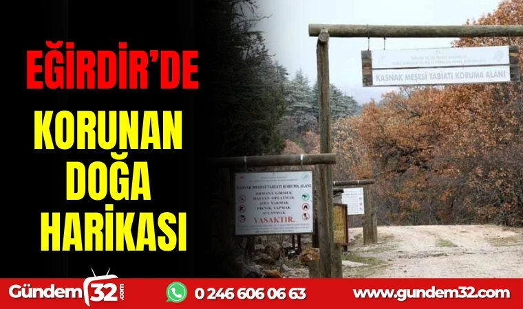 EĞİRDİR’DE KORUNAN DOĞA HARİKASI