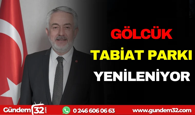 GÖLCÜK TABİAT PARKI YENİLENİYOR