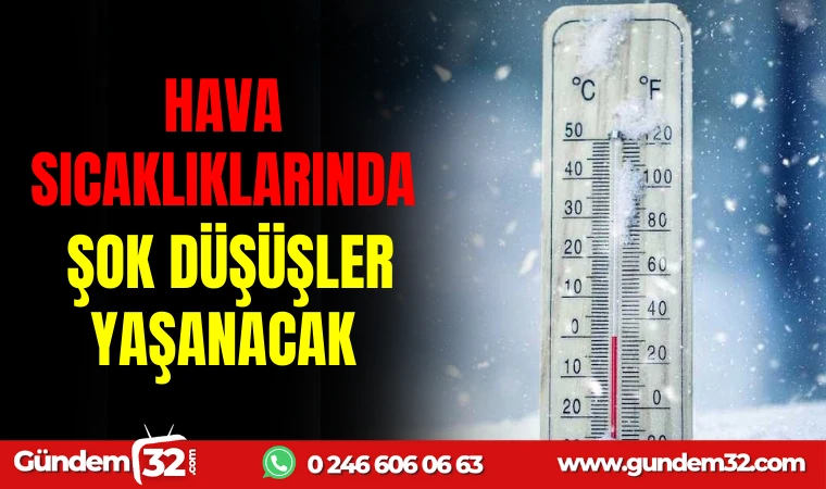 HAVA SICAKLIKLARINDA ŞOK DÜŞÜŞLER YAŞANACAK