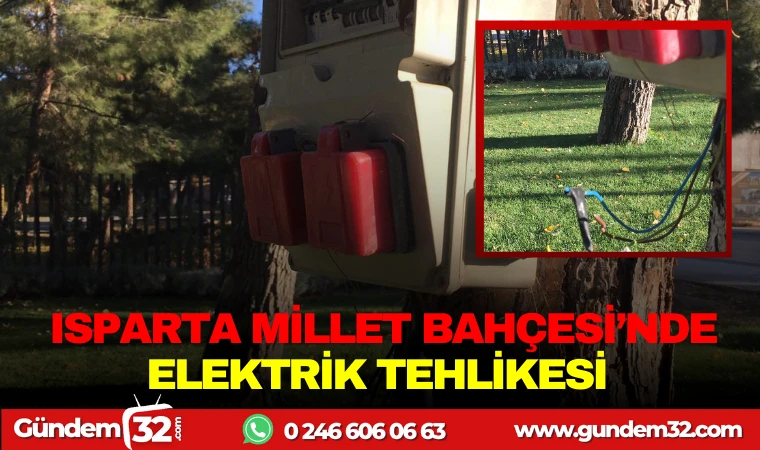 ISPARTA MİLLET BAHÇESİ'NDE ELEKTRİK TEHLİKESİ