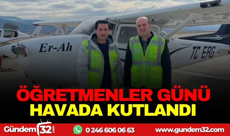 ÖĞRETMENLER GÜNÜ HAVADA KUTLANDI