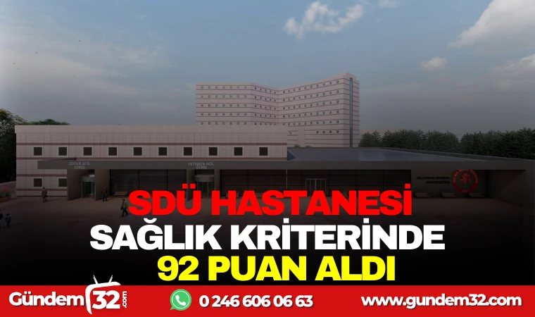 SDÜ HASTANESİ SAĞLIK KRİTERİNDE 92 PUAN ALDI