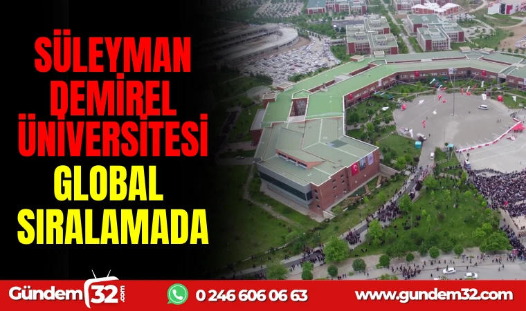 SÜLEYMAN DEMİREL ÜNİVERSİTESİ GLOBAL SIRALAMADA