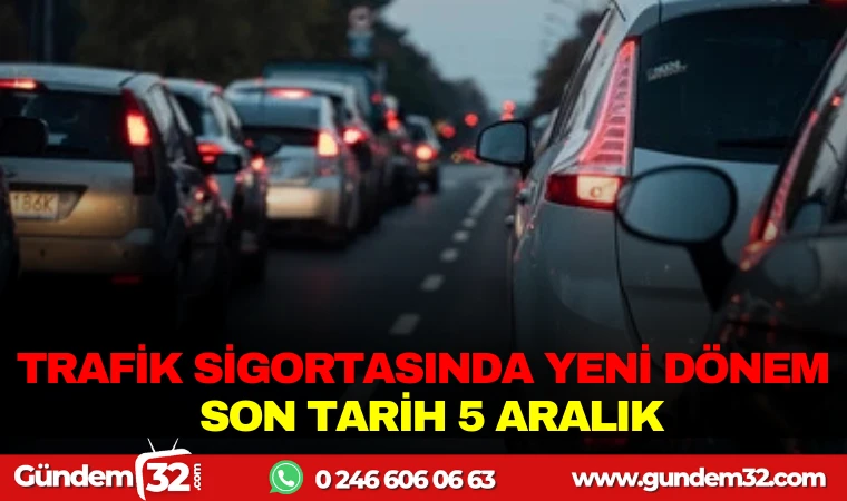 TRAFİK SİGORTASINDA YENİ DÖNEM SON TARİH 5 ARALIK